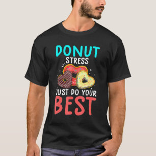 Stress vermeiden Sie einfach Ihren Bes Test Day Le T-Shirt
