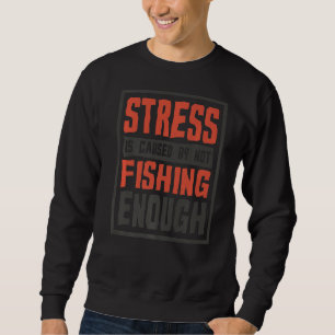 Stress wird dadurch verursacht, dass nicht genug F Sweatshirt