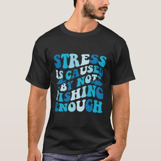 Stress wird dadurch verursacht, dass nicht genug g T-Shirt (Vorderseite)
