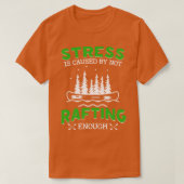 Stress wird dadurch verursacht, dass nicht genug g T-Shirt (Design vorne)