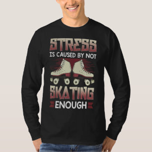 Stress wird dadurch verursacht, dass nicht genug R T-Shirt