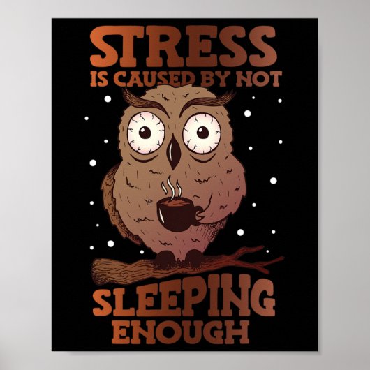 Stress wird durch nicht Schlafen verursacht Stress Poster (Vorne)