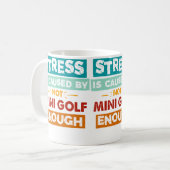 Stress wird durch zu wenig Minigolf verursacht Lus Kaffeetasse (Vorderseite Links)