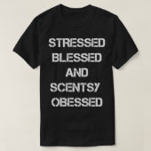 stressed blessed and scentsy obsessed 1 T-Shirt (Design vorne)