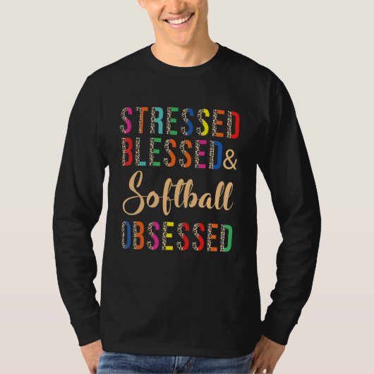 Stressed Blessed and Softball Obsessed T-Shirt (Vorderseite)