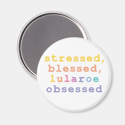 Stressed, blessed, Lularoe, obsessed Magnet (Vorderseite/Rückseite)