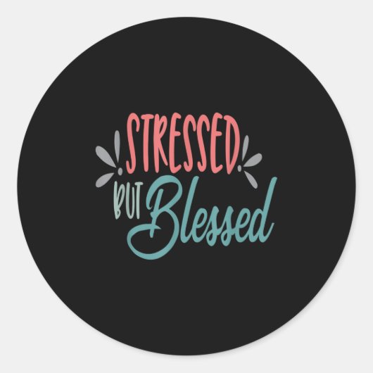 Stressed But Blessed Funny Motivational Men Women Runder Aufkleber (Vorderseite)