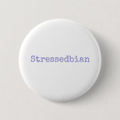 stressedbian button (Vorderseite)