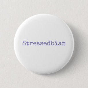 stressedbian button