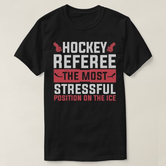 Stresseste Position beim Eishockeyreferenten T-Shirt (Design vorne)