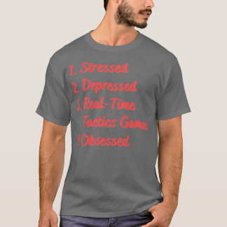 Stressgedämpfte Echtzeit-Taktik-Spiele T-Shirt