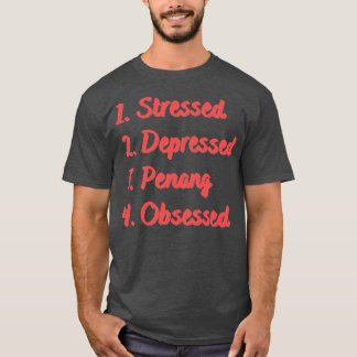 Stressgedämpfte Penang besessen T-Shirt