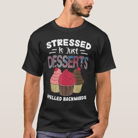 Stressgeplagte Desserts T-Shirt (Vorderseite)
