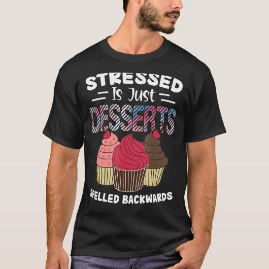 Stressgeplagte Desserts T-Shirt (Vorderseite)