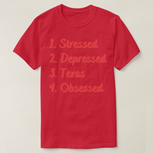 Stressgeplagte Texas T-Shirt (Design vorne)