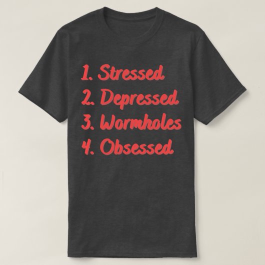 Stressgeplagte Wormlöcher T-Shirt (Design vorne)