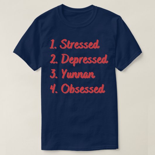 Stressgeplagter Yunnan T-Shirt (Design vorne)