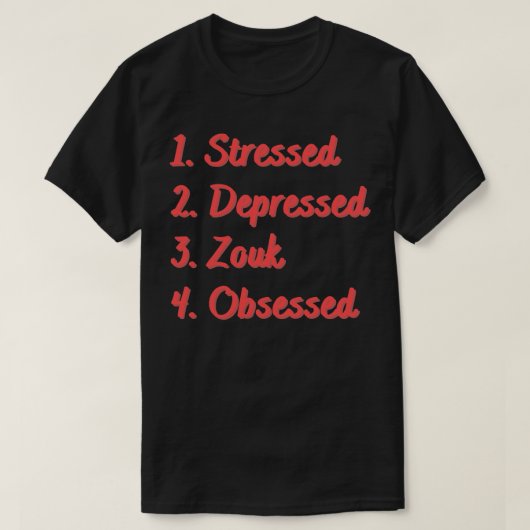 Stressgeplagter Zouk T-Shirt (Design vorne)