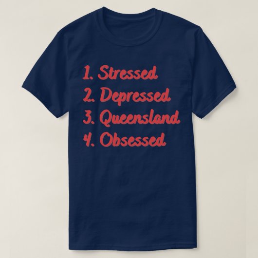 Stressgeplagtes Queensland T-Shirt (Design vorne)