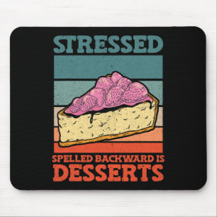 Stressgepresst rückwärts sind Desserts Stress Awar Mousepad