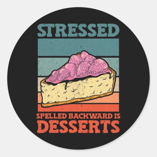 Stressgepresst rückwärts sind Desserts Stress Awar Runder Aufkleber (Vorderseite)