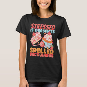 Stressgepresste Desserts nach hinten gezaubert Bäc T-Shirt