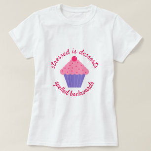Stressgepresste Desserts werden rückwärts geschrie T-Shirt