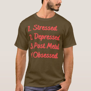 Stressgepresste Post Metal, besessen 1 T-Shirt