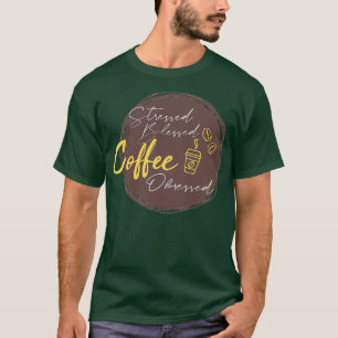 Stressgesegneter Kaffee besessen Barista T-Shirt