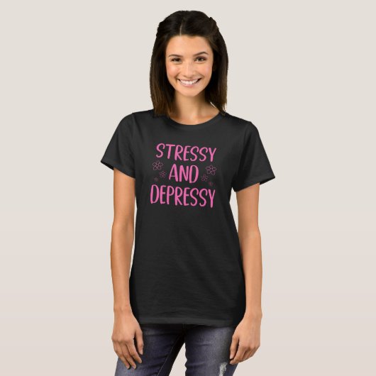 Stressiv und depressiv T-Shirt (Vorne ganz)