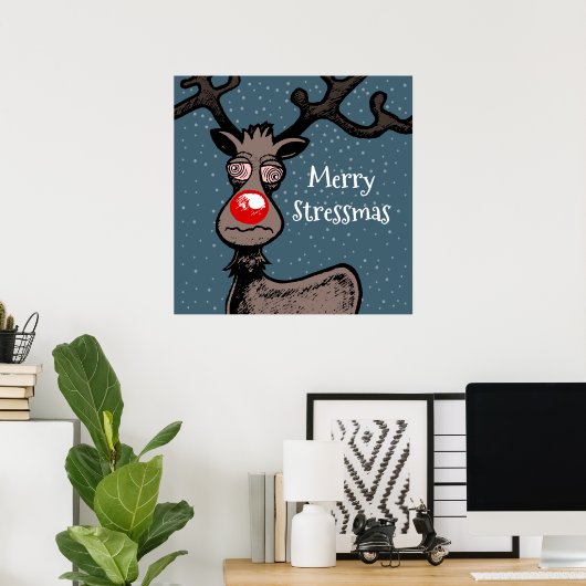 Stressmas mit Rudolph das Reindeer Poster (Heimbüro)