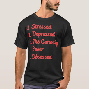 Stresste Depression der Neugier Rover T-Shirt