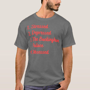 Stresste Depression im Buckingham Palace T-Shirt
