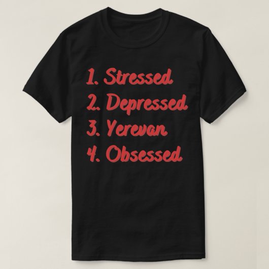 Stresste Depression Yerevan besessen T-Shirt (Design vorne)
