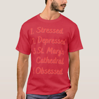 Stresste depressive St. Marys Kathedrale T-Shirt