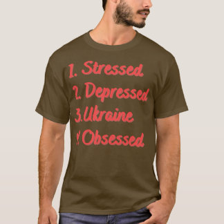 Stresste depressive Ukraine besessen T-Shirt