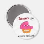 Stresste Desserts rückwärts Magnet (Vorderseite/Rückseite)