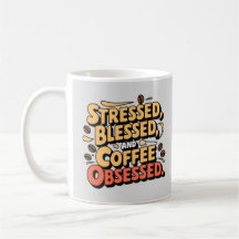 Stresste, gesegnet und Kaffee besessene Tasse 11oz