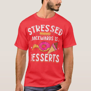 Stresstest rückwärts ist Desserts Grunge für Baker T-Shirt