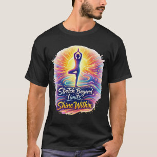 Stretch Beyond Limits Bold Yoga Energy T-Shirt