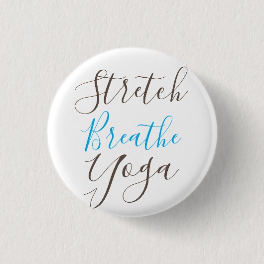 Stretch Breathe Yoga Alltag Button (Vorderseite)
