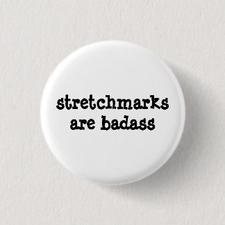 "Stretchmarks sind Badass" Abzeichen! Button