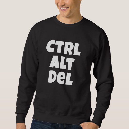 Strg Alt del Funny Tech Help Desk Sweatshirt (Vorderseite)