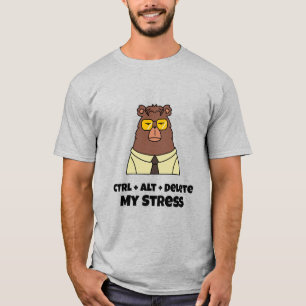 Strg + Alt + Löschen Sie meine Stress beschäftigt  T-Shirt