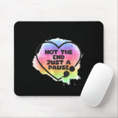 Strichpunkt-Prävention Nicht Ende Nur Pause Strich Mousepad (Mit Mouse)
