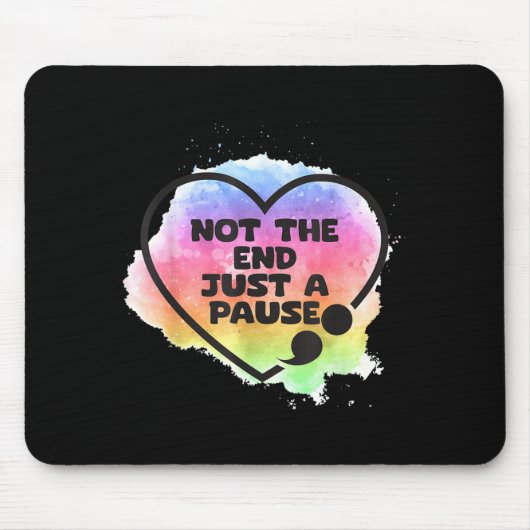 Strichpunkt-Prävention Nicht Ende Nur Pause Strich Mousepad (Vorne)