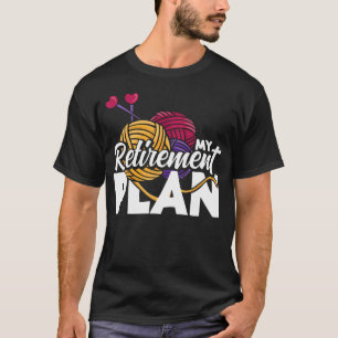 Strick Ruhestandsplan Lustig Im Ruhestand Garn Str T-Shirt