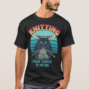 Stricken durch das Stricken ist Mord falsch Wütend T-Shirt