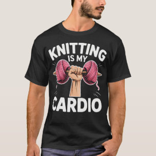 Stricken ist mein Cardio Lustige Hobbys Strickerin T-Shirt