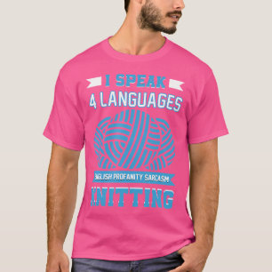 Stricken Quilten Häkeln Sarkasmus Und Stricken T-Shirt